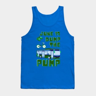 Dump the Pump! Tank Top